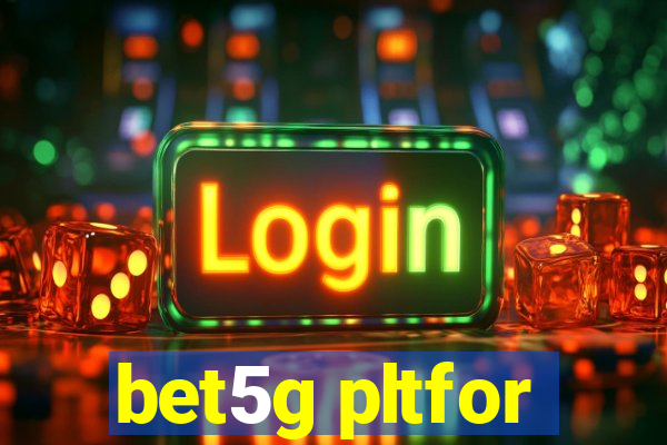 bet5g pltfor